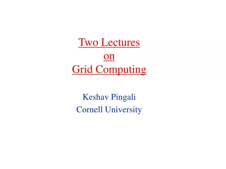 two lectures on grid computing