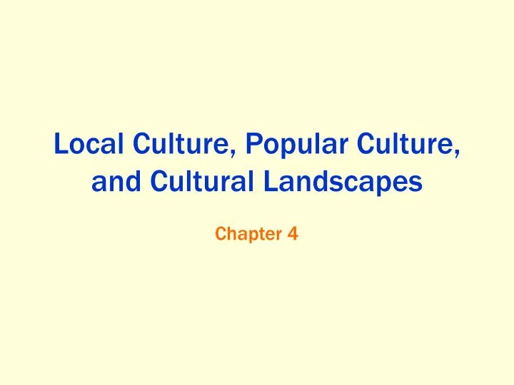 local culture popular culture and cultural landscapes