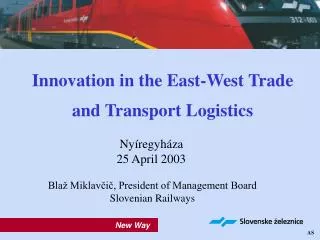 Innovation in the East-West Trade and Transport Logistics
