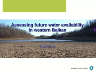 Assessing future water availability in western Balkan Blaz Kurnik