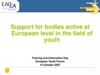 Support for bodies active at European level in the field of youth Training and Information Day