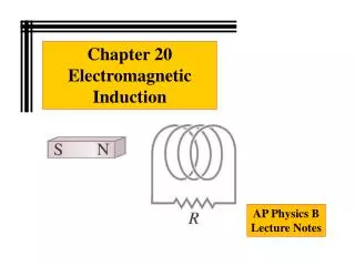 Chapter 20 Electromagnetic Induction