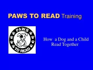 PAWS TO READ Training