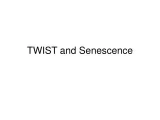TWIST and Senescence