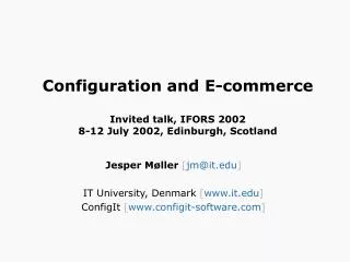 Configuration and E-commerce Invited talk, IFORS 2002 8-12 July 2002, Edinburgh, Scotland