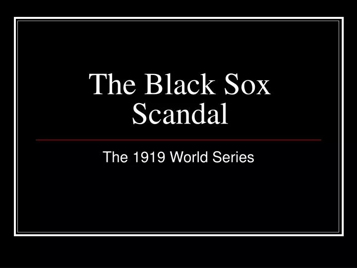the black sox scandal