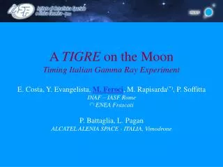 A TIGRE on the Moon Timing Italian Gamma Ray Experiment