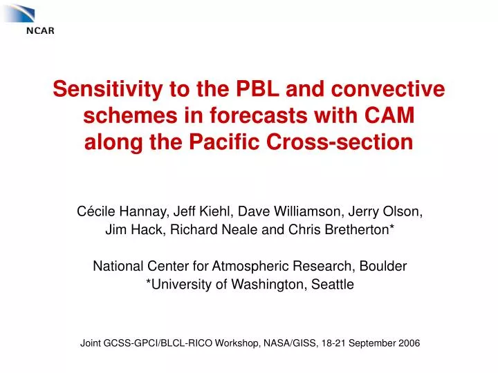 sensitivity to the pbl and convective schemes in forecasts with cam along the pacific cross section