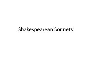 Shakespearean Sonnets!