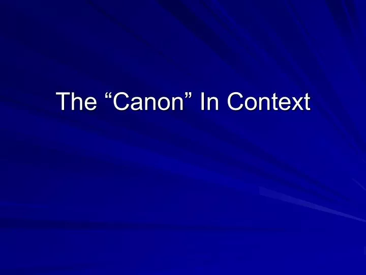 the canon in context