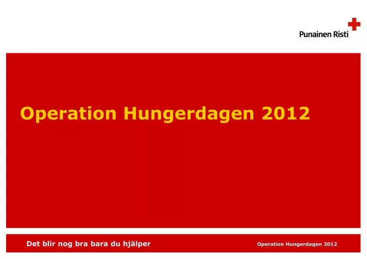 operation hungerdagen 2012