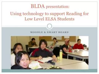 BLDA presentation: . Using technology to support Reading for Low Level ELSA Students