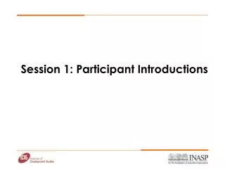 Session 1: Participant Introductions