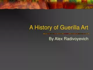 A History of Guerilla Art