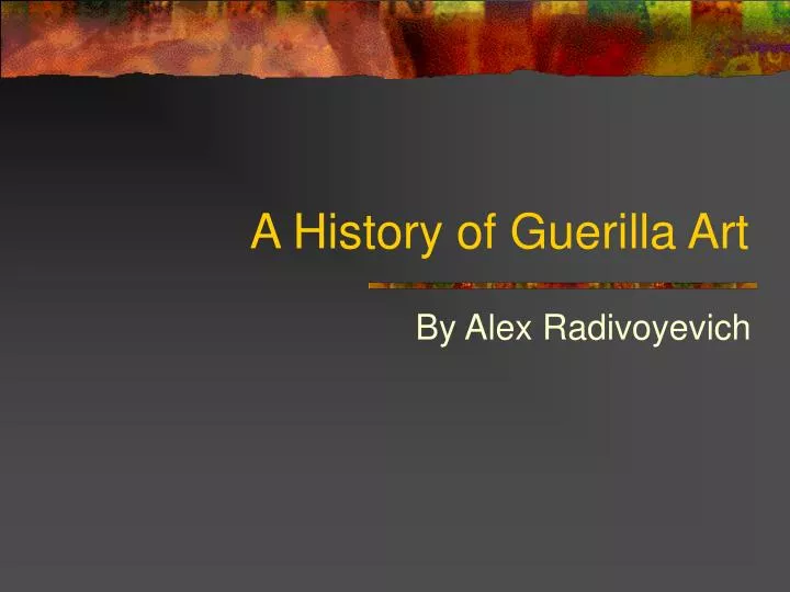a history of guerilla art