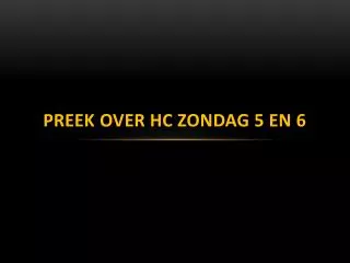 preek over hc zondag 5 en 6