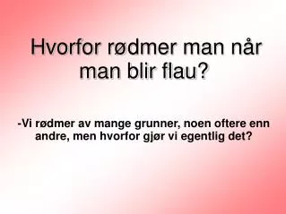 vi r dmer av mange grunner noen oftere enn andre men hvorfor gj r vi egentlig det