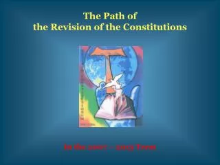 The Path of the Revision of the Constitutions