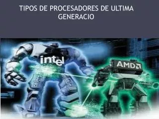 tipos de procesadores de ultima generacio
