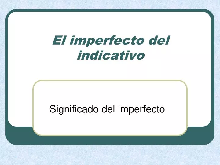 el imperfecto del indicativo