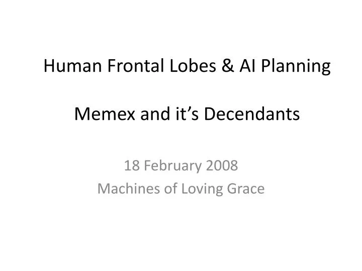 human frontal lobes ai planning memex and it s decendants