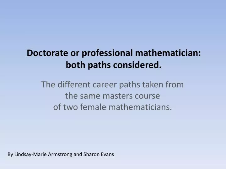 doctorate or professional mathematician both paths considered
