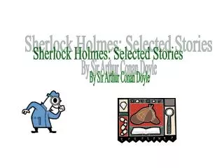 Sherlock Holmes: Selected Stories