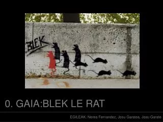 0 gaia blek le rat