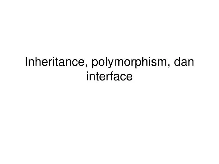inheritance polymorphism dan interface