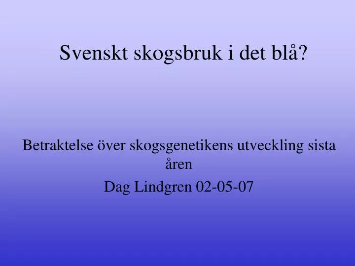 svenskt skogsbruk i det bl