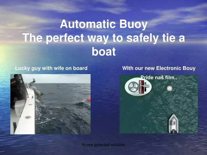 automatic buoy the perfect way to safely tie a boat