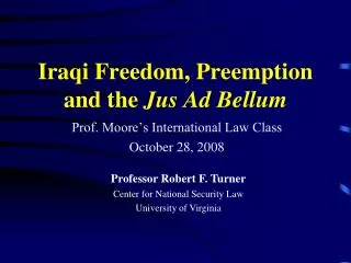 Iraqi Freedom, Preemption and the Jus Ad Bellum