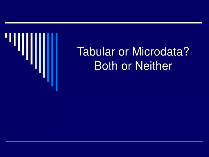 tabular or microdata both or neither