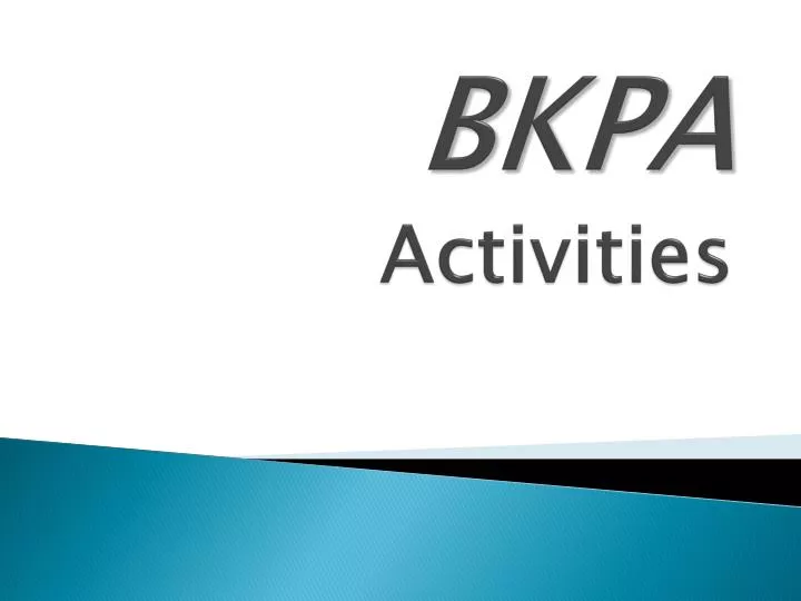 bkpa activities