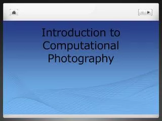 Introduction to Computational Photography