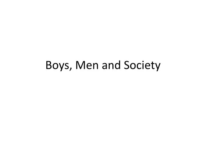 boys men and society
