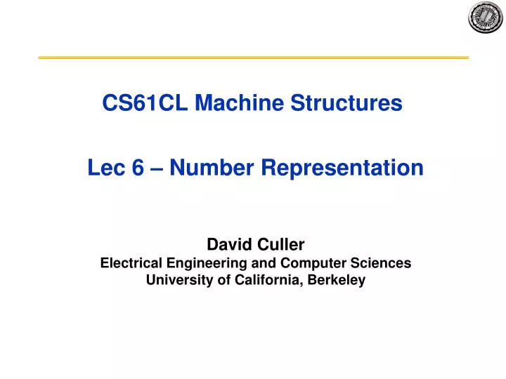 cs61cl machine structures lec 6 number representation
