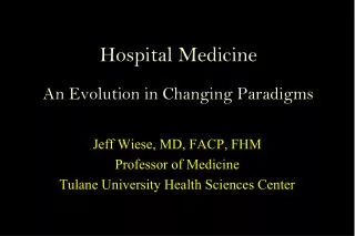 Hospital Medicine An Evolution in Changing Paradigms