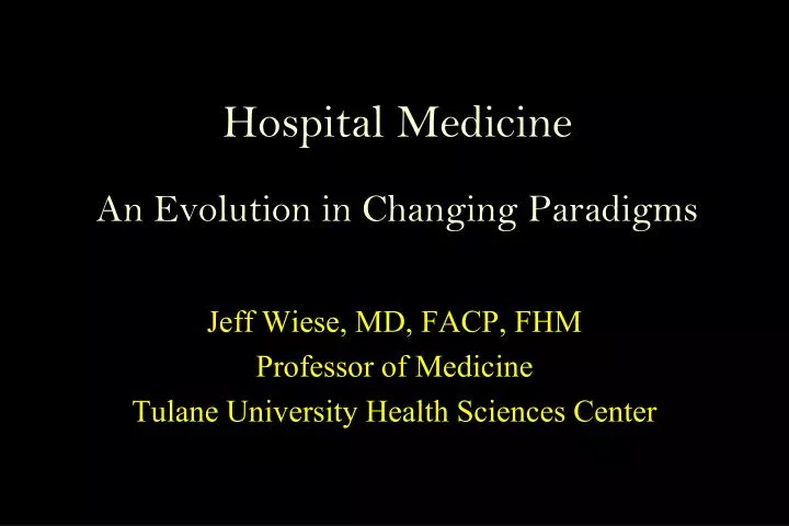 hospital medicine an evolution in changing paradigms