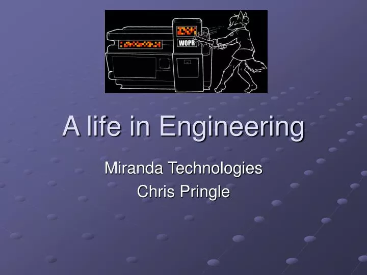a life in engineering