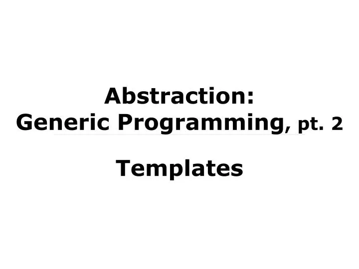 abstraction generic programming pt 2