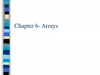 Chapter 6- Arrays