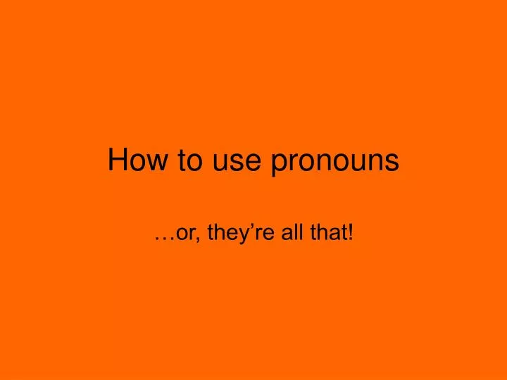 how to use pronouns