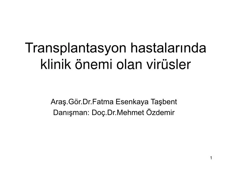 transplantasyon hastalar nda klinik nemi olan vir sler