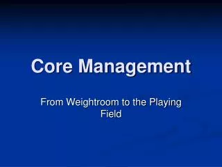Core Management