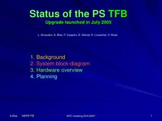 Status of the PS TFB Upgrade launched in July 2005