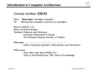 Course number: CS141 Who? Tarun Soni ( tsoni@cs.ucsd )