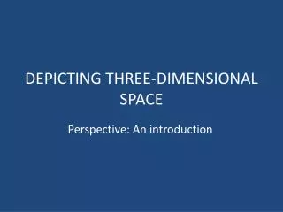DEPICTING THREE-DIMENSIONAL SPACE