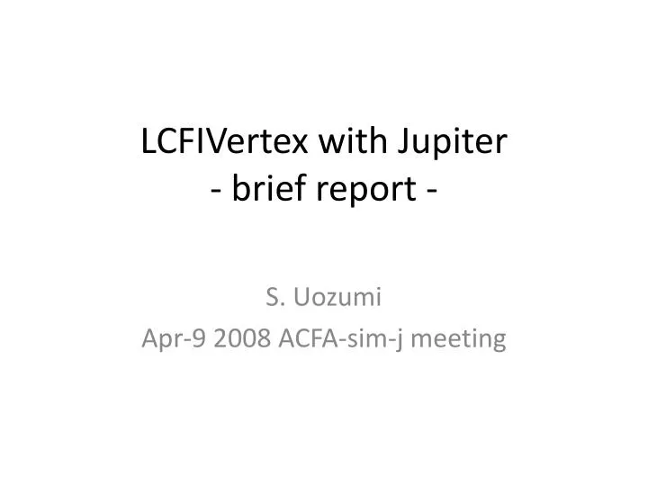 lcfivertex with jupiter brief report