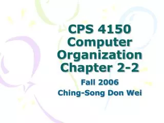 CPS 4150 Computer Organization Chapter 2-2